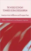World Economy Towards Global Disequilibrium: American-Asian Indifference and European Fears