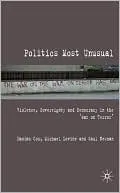 Politics Most Unusual: Violence, Sovereignty and Democracy in the 'War on Terror'