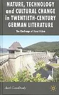 Nature, Technology and Cultural Change in Twentieth-Century German Literature