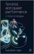 Feminist and Queer Performance: Critical Strategies