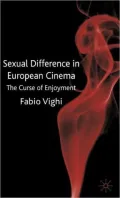 Sexual Difference in European Cinema: The Curse of Enjoyment. Fabio Vighi