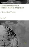 Culture and Consensus in European Varieties of Capitalism: A Common Sense Analysis