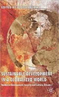 Sustainable Development in a Globalized World, Volume 1: Studies in Development, Security and Culture