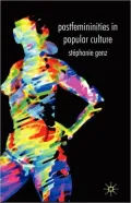 Postfemininities In Popular Culture