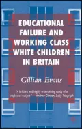 Educational Failure and Working Class White Children in Britain