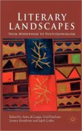 Literary Landscapes: From Modernism to Postcolonialism