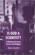 Is God a Scientist?: A Dialogue Between Science and Religion