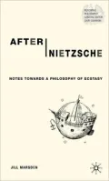 After Nietzsche: Notes Towards a Philosophy of Ecstasy