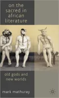 On the Sacred in African Literature: Old Gods and New Worlds