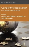 Competitive Regionalism: FTA Diffusion in the Pacific Rim