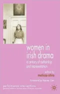 Women in Irish Drama: A Century of Authorship and Representation
