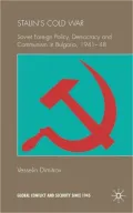 Stalin's Cold War: Soviet Foreign Policy, Democracy and Communism in Bulgaria, 1941-48