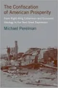 Confiscation of American Prosperity: From Right-Wing Extremism and Economic Ideology to the Next Great Depression