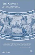 Chosen: The History of an Idea, and the Anatomy of an Obsession