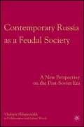 Contemporary Russia as a Feudal Society: A New Perspective on the Post-Soviet Era