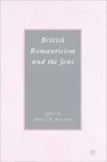 British Romanticism and the Jews: History, Culture, Literature