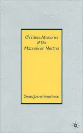 Christian Memories of the Maccabean Martyrs