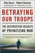 Betraying Our Troops: The Destructive Results of Privatizing War