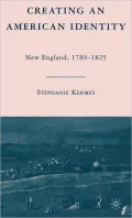 Creating an American Identity: New England, 1789-1825