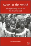 Twins in the World: Their Lives and the Legends They Inspire, from Manila to Madagascar
