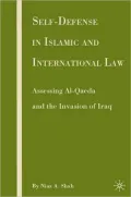 Self-Defense in Islamic and International Law: Assessing Al-Qaeda and the Invasion of Iraq