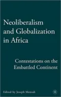 Neoliberalism and Globalization in Africa: Contestations from the Embattled Continent