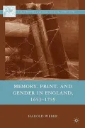 Memory, print, and gender in England, 1653-1759