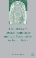 Pitfalls of a Liberal Democracy and Late Nationalism in South Africa