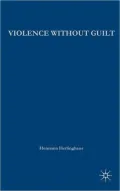 Violence Without Guilt: Ethical Narratives from the Global South