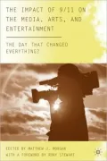 The Impact of 9/11 on the Media, Arts, and Entertainment