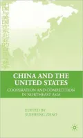 China and the United States: Cooperation and Competition in Northeast Asia