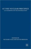 At the Nuclear Precipice: Catastrophe or Transformation?