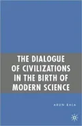 The Dialogue Of Civilizations In The Birth Of Modern Science