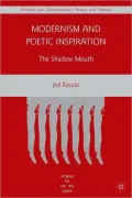 Modernism and Poetic Inspiration: The Shadow Mouth