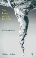 Films of the Nineties: The Decade of Spin