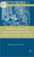 Women's Work in Early Modern English Literature and Culture