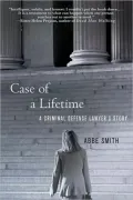 Case of a Lifetime: A Criminal Defense Lawyer's Story