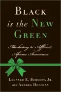 Black Is the New Green: Marketing to Affluent African Americans