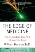 The Edge of Medicine: The Technology That Will Change Our Lives
