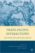 Trans-Pacific Interactions: The United States and China, 1880-1950