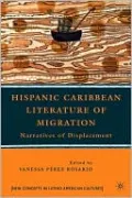 Hispanic Caribbean Literature of Migration: Narratives of Displacement