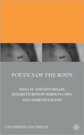 Poetics of the Body: Edna St. Vincent Millay, Elizabeth Bishop, Marilyn Chin, and Marilyn Hacker