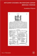 Antislavery Discourse and Nineteenth-Century American Literature: Incendiary Pictures