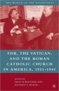 FDR, the Vatican, and the Roman Catholic Church in America, 1933-1945