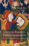Christina Rossetti's Faithful Imagination: The Devotional Poetry and Prose