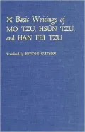 Basic Writings of Mo Tzu, Hsun Tzu, and Han Fei Tzu