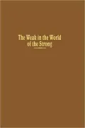 Weak In The World Of The Strong