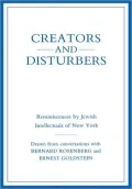 Creators and Disturbers: Reminiscences by Jewish Intellectuals of New York
