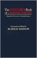 The Columbia Book of Chinese Poetry: From Early Times to the Thirteenth Century (Translations from the Asian Classics Series)