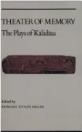 Theater of Memory: The Plays of Kalidasa (Translations from the Asian Classics Series)